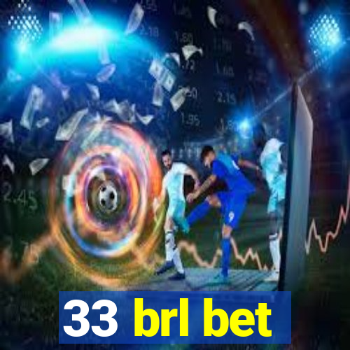 33 brl bet